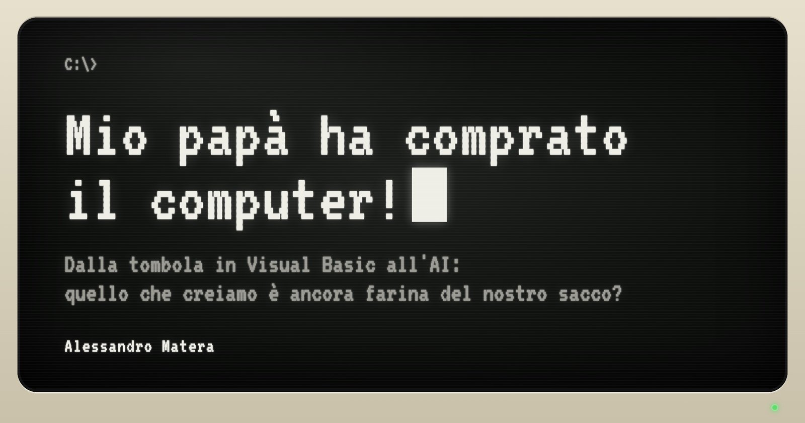"Mio papà ha comprato il computer!" in lettere bianche a pixel su un vecchio schermo a tubo catodico