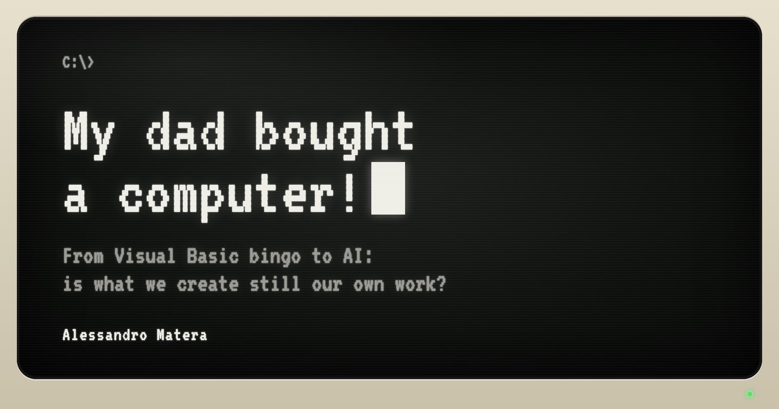 "My dad bought a computer!" in white pixel letters on an old CRT screen